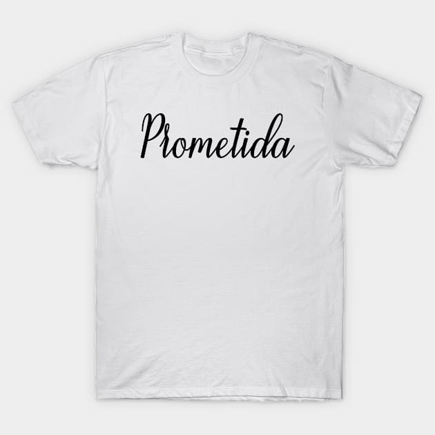 Prometida or Fiancée - Engagement Announcement Wedding Party Gift For Women T-Shirt by Art Like Wow Designs